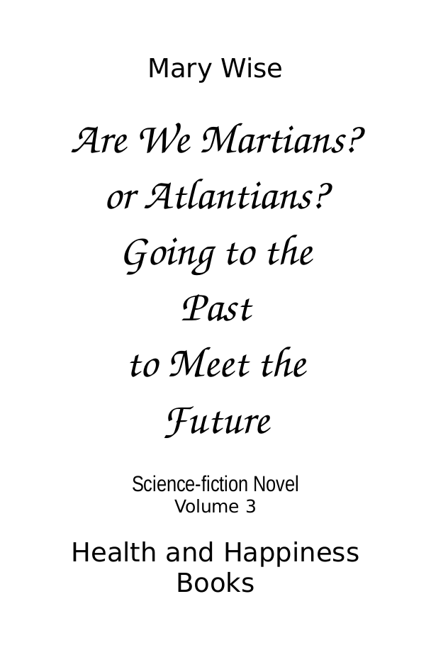 Image of the cover of Are We the Martians or the Atlantians? Going to the Past to Meet the Future