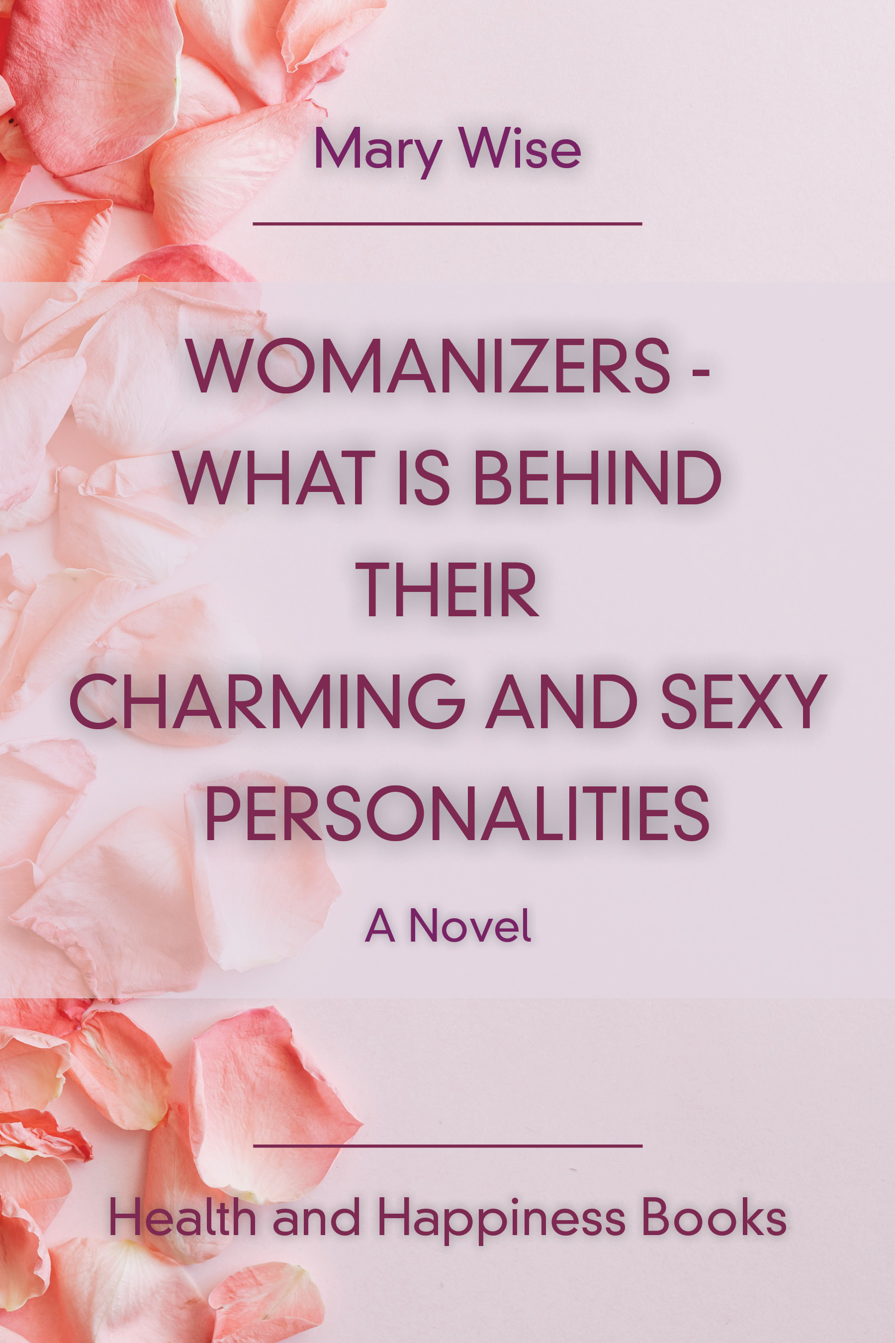 Womanizers - What is behind Their Charming and sexy Personalities